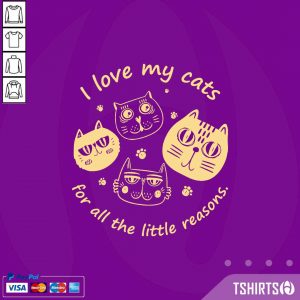 I Love My Cat For All The Little Reasons