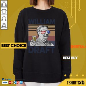 Nice William Draft Drink Beer The 4th Of July Vintage Sweatshirt