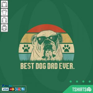 Bulldog Best Dog Dad Ever Fathers Day Vintage