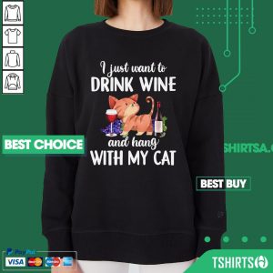 I Just Want To Drink Wine And Hang With My Cat Sweatshirt
