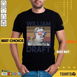 Nice William Draft Drink Beer The 4th Of July Vintage Shirt