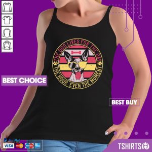 The Dog Lives For The Day The Hour Even The Moment Vintage Tank Top