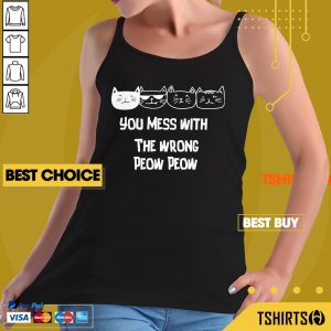 You Mess With The Wrong Peow Cat Tank Top