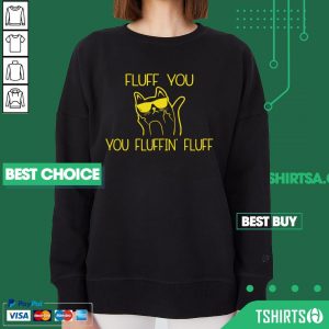 Fluff You Cat Sweatshirt