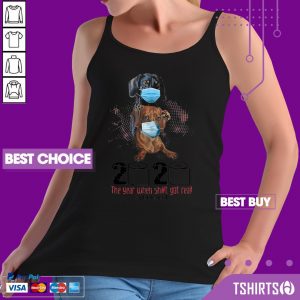 Dachshunds 2020 The Year When Shit Got Real Quarantined Covid-19 Tank Top
