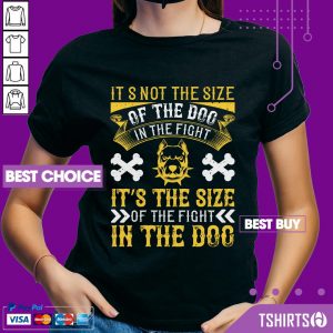 Pitbull Its Not The Size Of The Dog In The Fight Its The Size Of The Fight In The Dog V-neck