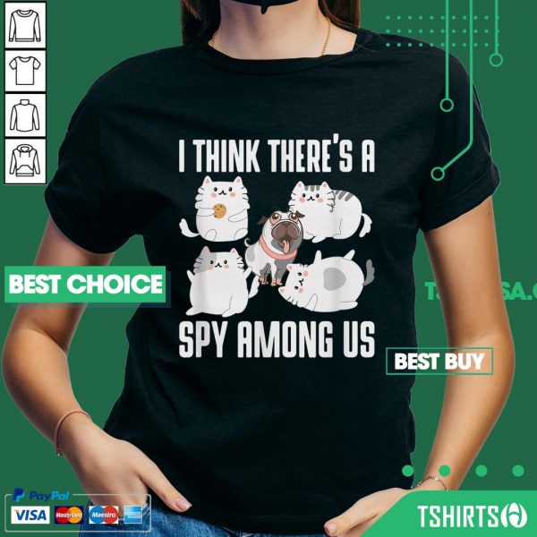 A Think Theres A Spy Among Us Cats Dog Cute Outfit V-neck