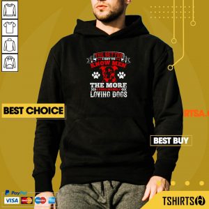 Pitbull The Better I Get To Know Men The More I Find Myself Loving Dogs Hoodie