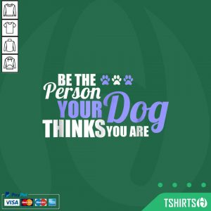 Be The Person Your Dog Thinks You Are Cute Dog Paw