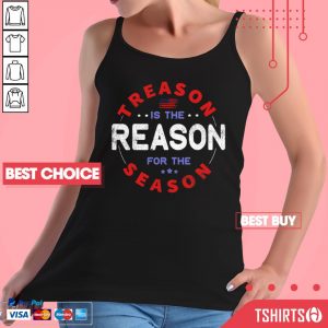 Top Treason Is The Reason For The Season 4th Of July Tank Top