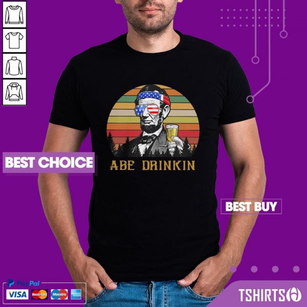 Flawless Abraham Lincoln America ABE Drinkin 4th Of July Vintage Retro Shirt
