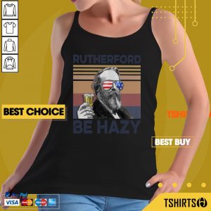 Top Rutherford Be Hazy Drink Beer The 4th Of July Vintage Tank Top
