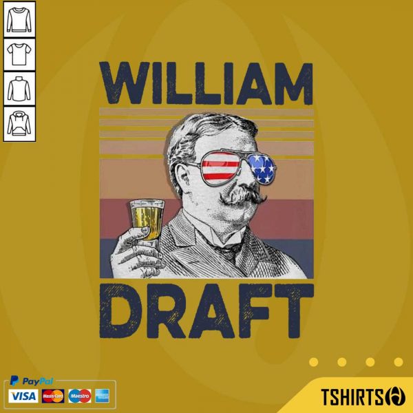 Nice William Draft Drink Beer The 4th Of July Vintage Shirt