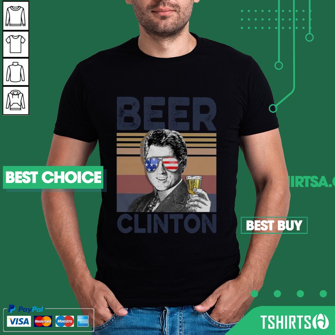 Premium Bill Clinton Drink Beer The 4th Of July Vintage Shirt Premium Bill Clinton Drink Beer The 4th Of July Vintage Shirt