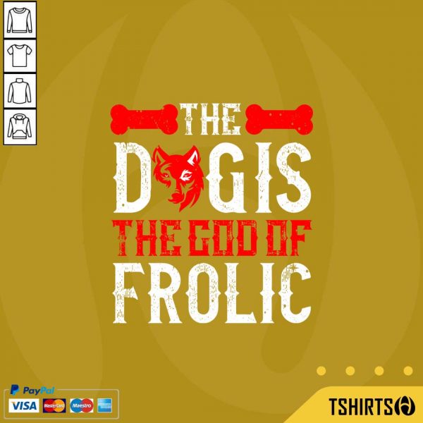 The Dog Is The God Of Frolic
