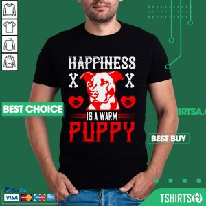 Pitbull Dog Happiness Is A Warm Puppy Shirt