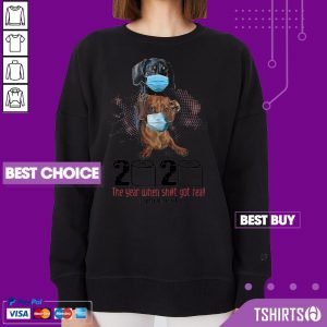 Dachshunds 2020 The Year When Shit Got Real Quarantined Covid-19 Sweatshirt