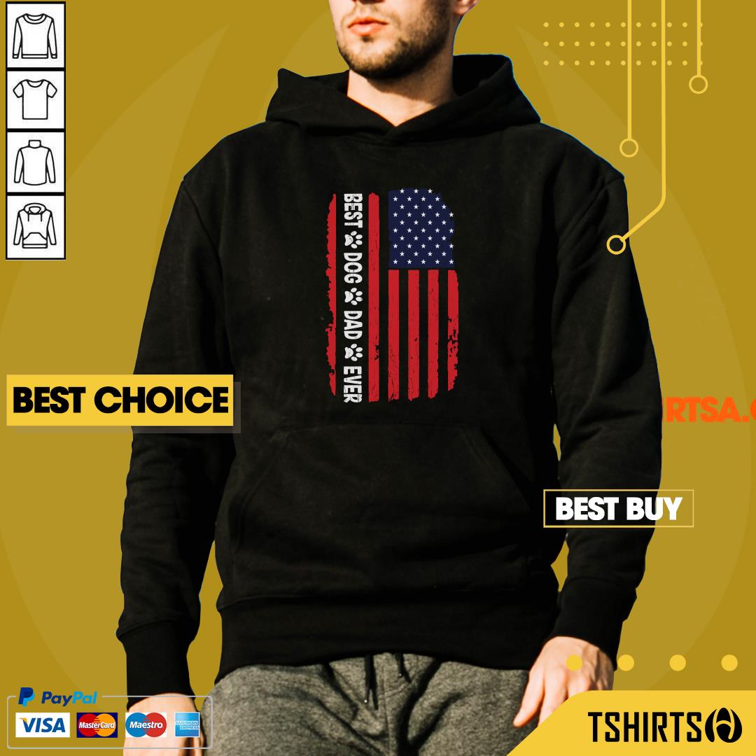 Vip Best Dog Dad Ever American Flag Shirt Vip Best Dog Dad Ever American Flag Hoodie