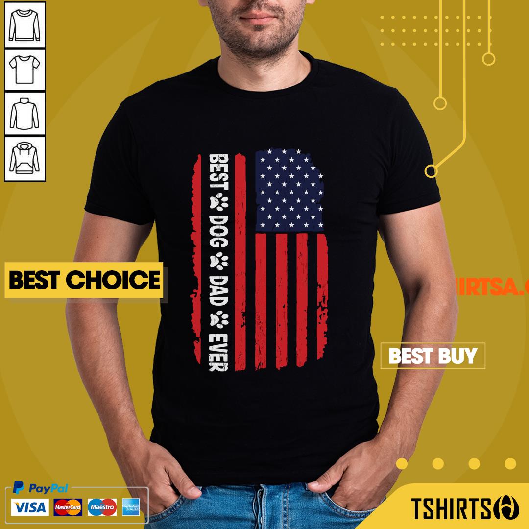 Vip Best Dog Dad Ever American Flag Shirt Vip Best Dog Dad Ever American Flag Shirt