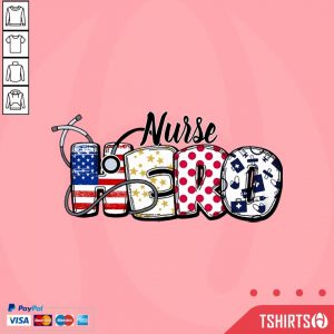 Nurse Hero Shirt For Nurse Doctor Medical American Flag