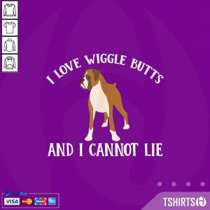 I Love Wiggle Butts And I Cannot Lie German Boxer Dog Owner