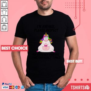 Unicorn I Am Awake Please Respect My Privacy During This Difficult Times Shirt