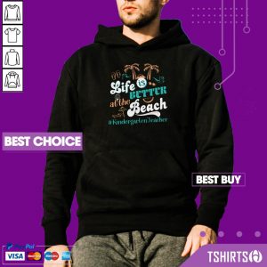 Life Is Better At The Beach Kindergarten Teacher Hoodie