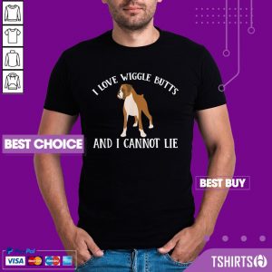 I Love Wiggle Butts And I Cannot Lie German Boxer Dog Owner Shirt