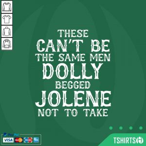 These Can Not Be The Same Men Dolly Begged Jolene Not To Take