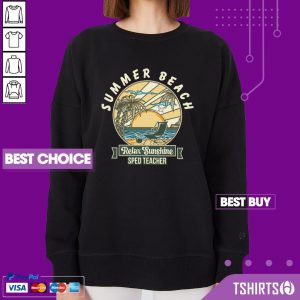Sped Teacher Summer Beach Relax Sunshine Sweatshirt