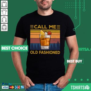 Wine Call Me Old Fashioned Vintage Shirt