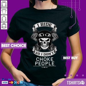 Skull I Ride So I Do Not Choke People V-neck