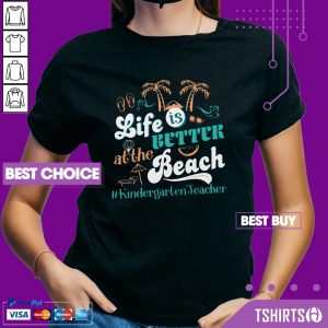 Life Is Better At The Beach Kindergarten Teacher V-neck