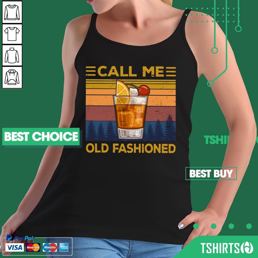 Wine Call Me Old Fashioned Vintage Shirt Wine Call Me Old Fashioned Vintage Tank Top
