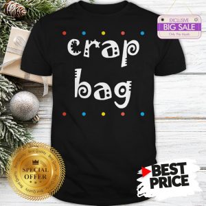 Official Top Crap Bag Friends Shirt