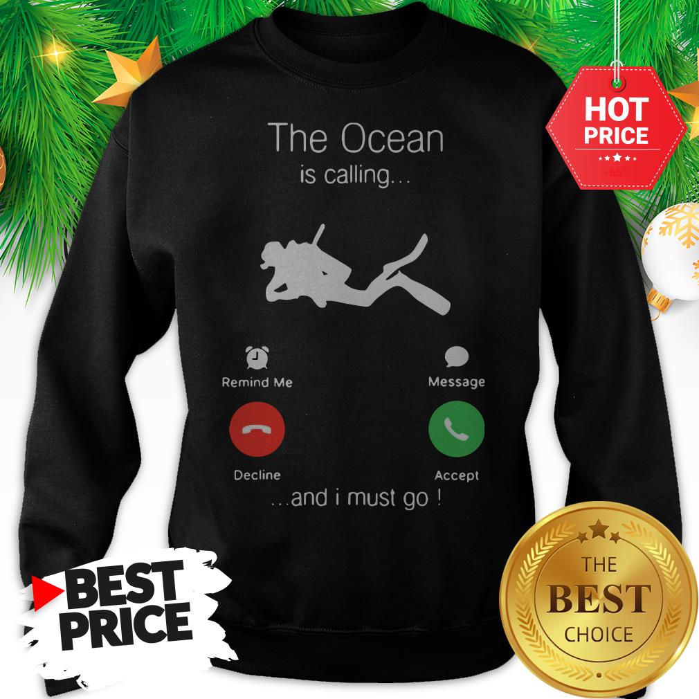 Official Scuba Diving The Ocean Is Calling And I Must Go Shirt