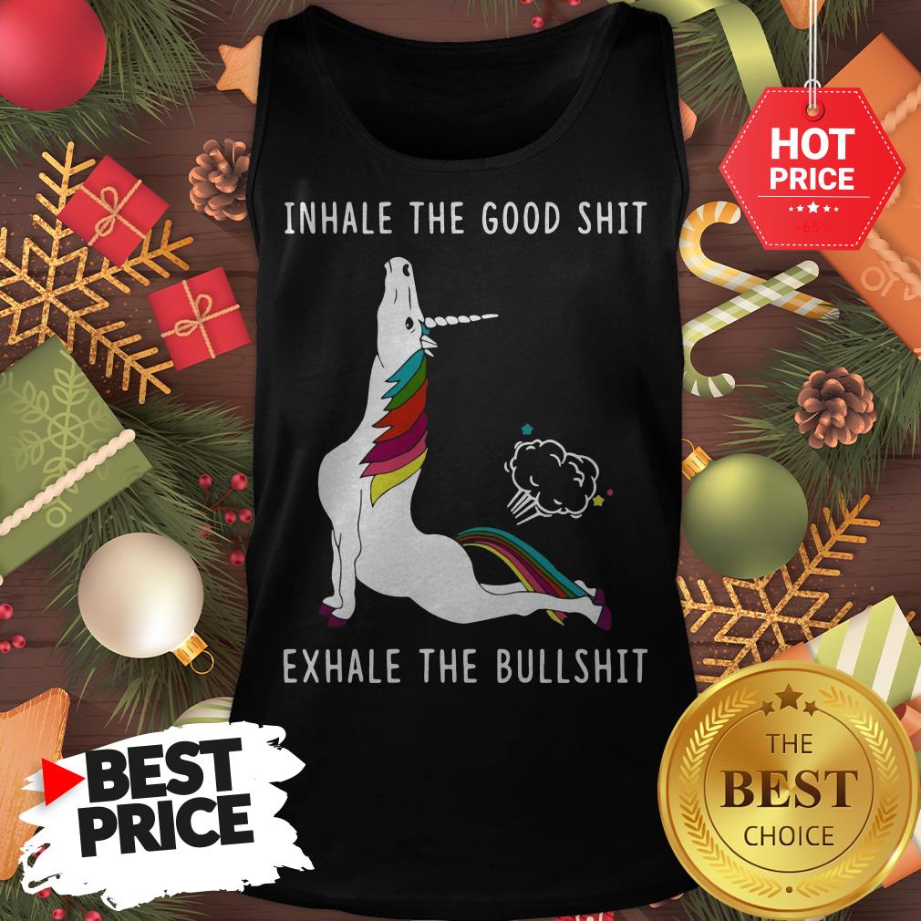 Pretty Unicorn Inhale The Good Shit Exhale The Bullshit Shirt