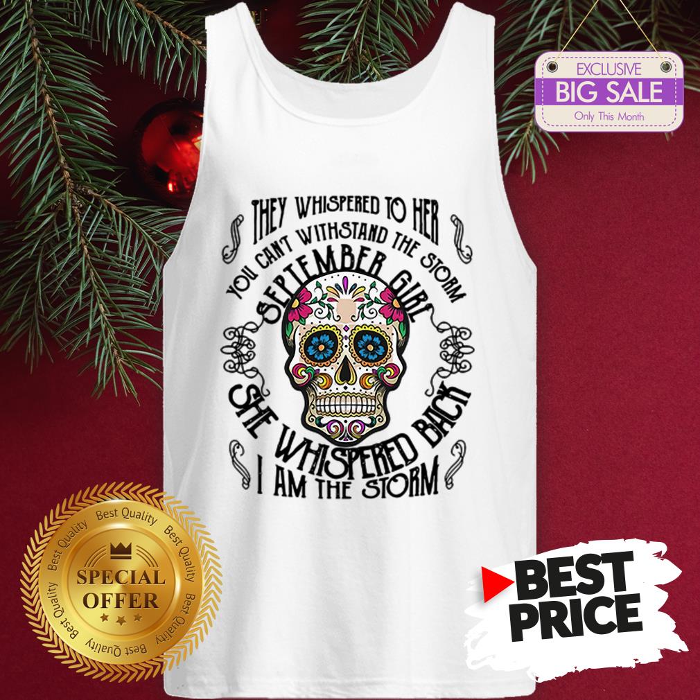 tattoos-skull-they-whispered-to-her-you-can-withstand-the-storm-september-girl-tank-top