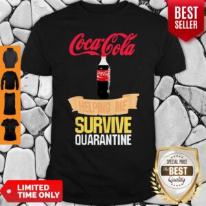 Coca Cola Helping Me Survive Quarantine COVID-19 Shirt