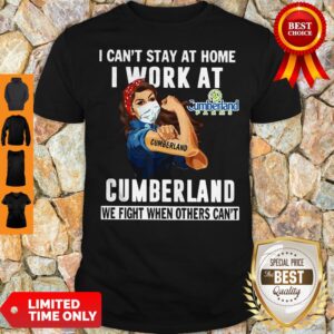 Strong Woman Face Mask I Can’t Stay At Home I Work At Cumberland We Fight When Others Can’t Shirt