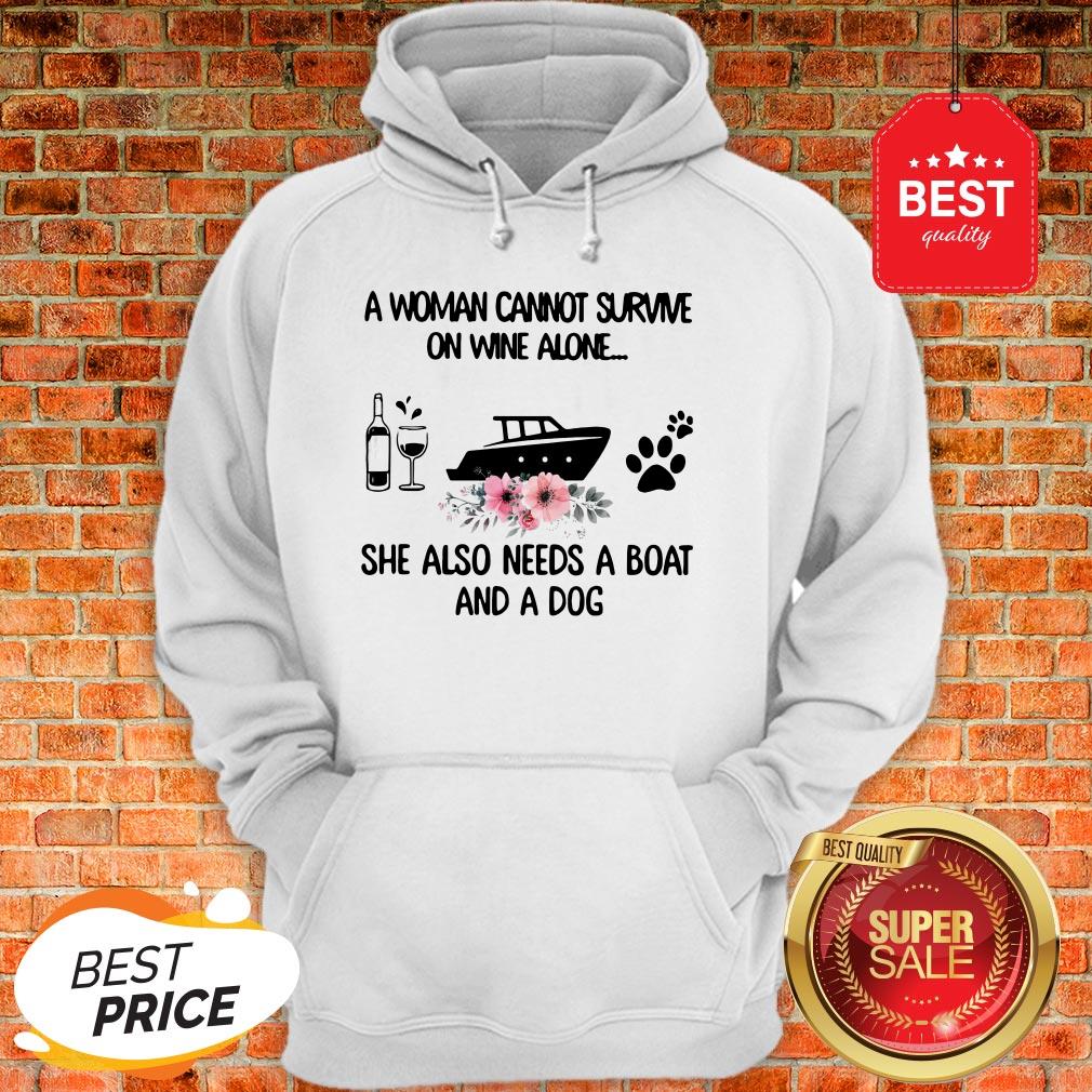 A Woman Cannot Survive On Wine Alone She Also Needs A Boat Dog Paw Flower Shirt