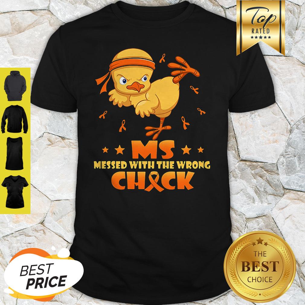 Chicken Multiple Sclerosis MS Messed With The Wrong Chick Shirt