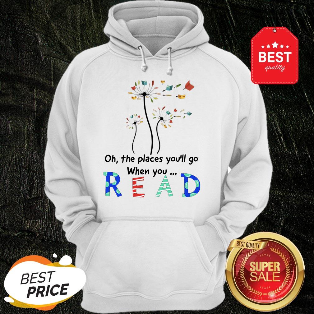 Official Flower Oh The Places You’ll Go When You Read Shirt