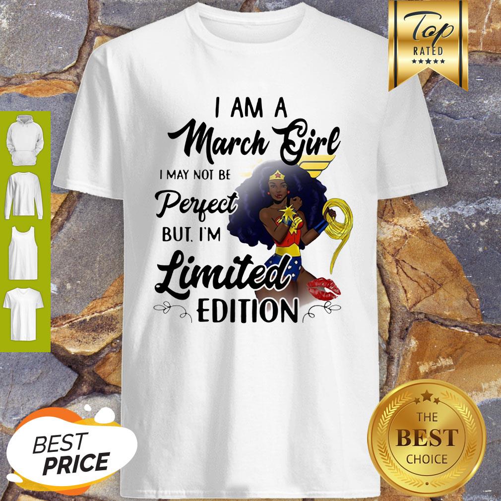 Black Wonder Woman I Am A March Girl I May Not Be Perfect Shirt