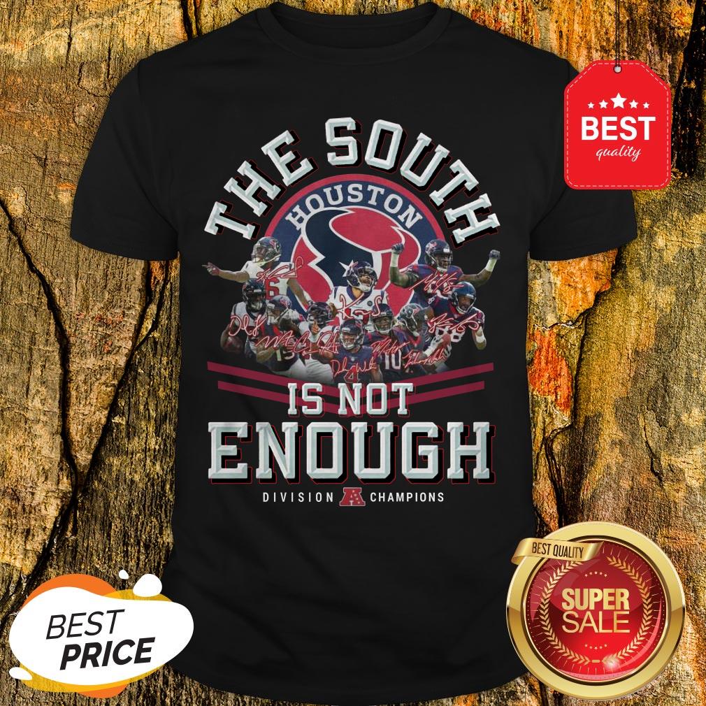 Houston Texas The South Is Not Enough Division Champions Signature Shirt