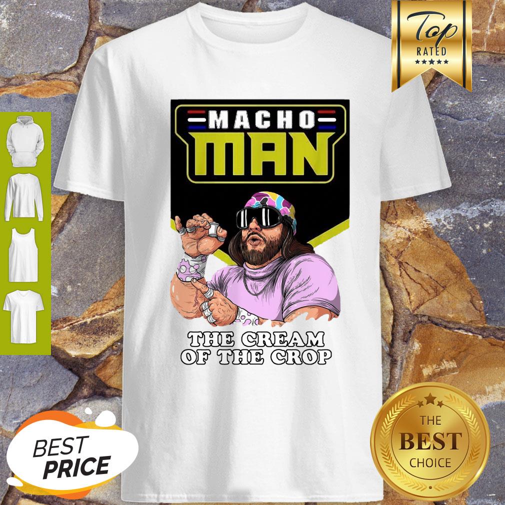 Randy Savage Macho Man The Cream Of The Crop Shirt