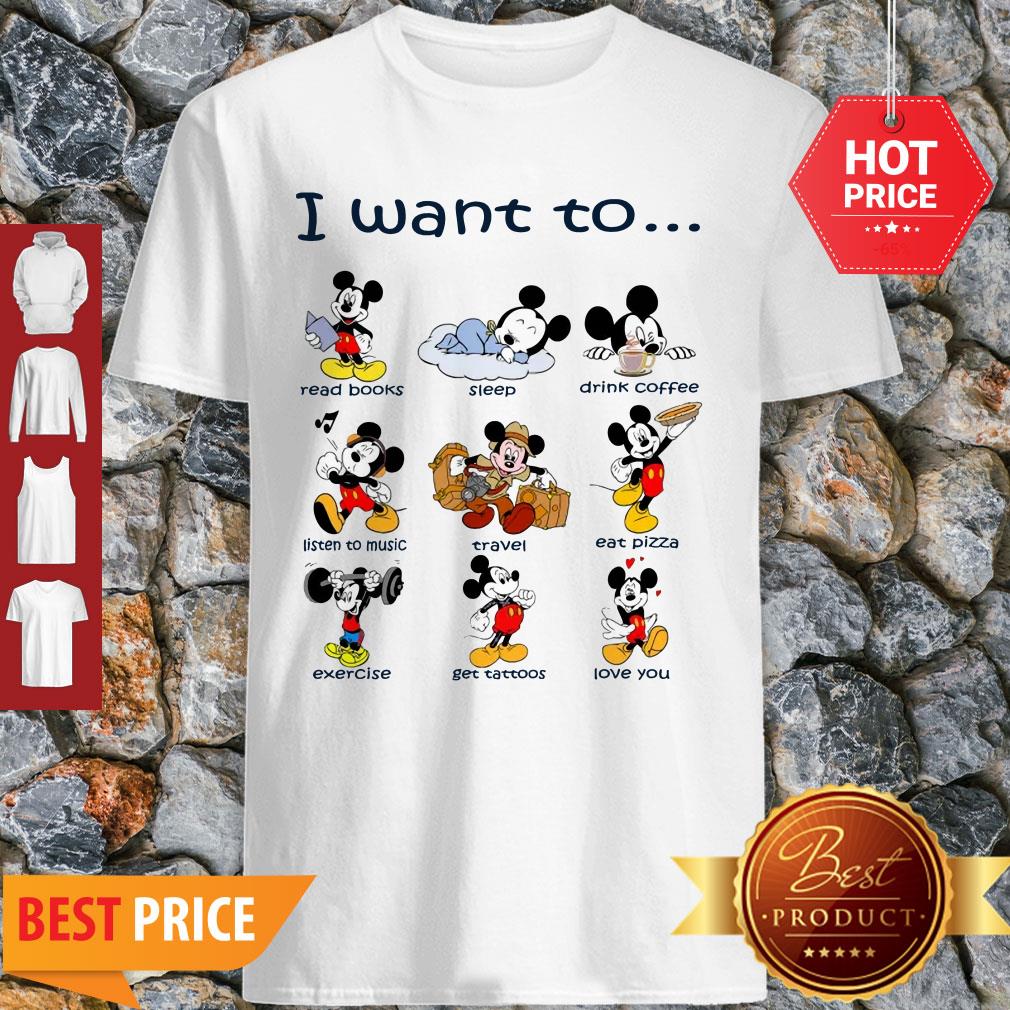 I Want To Do Everything Love You Disney Mickey Shirt