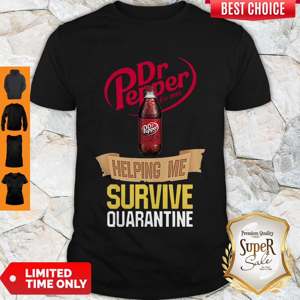 Dr Pepper Helping Me Survive Quarantine Coronavirus Shirt