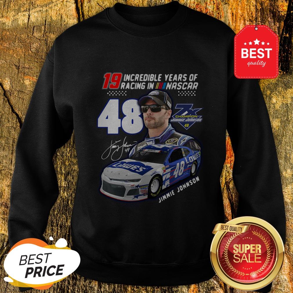 19 Incredible Years Of Racing In Nascar Jimmie Johnson 48 Shirt