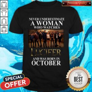 Lucifer Never Underestimate A Woman Who Watches And Was Born In October Shirt